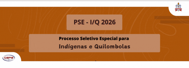 Abertuta do Processo Seletivo Especial para Indígenas e Quilombolas (PSE I\Q 2026)